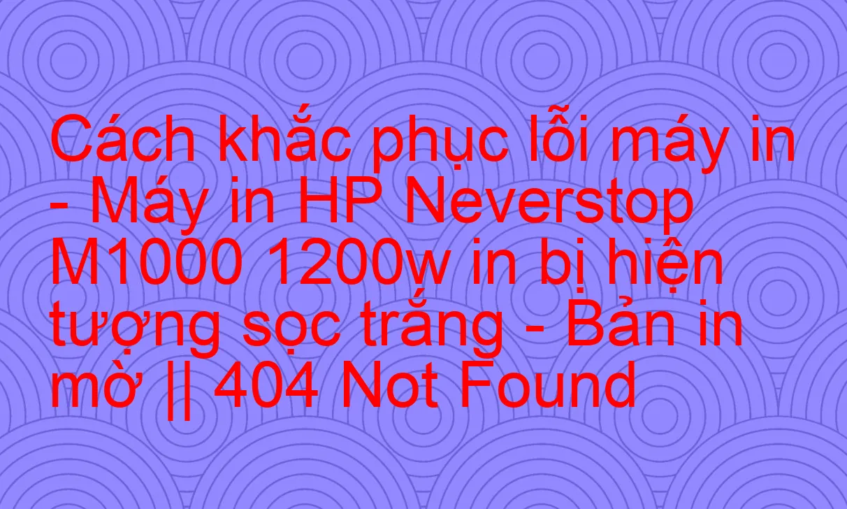 Hướng dẫn bơm mực máy in laser HP Neverstop 1000W_VNCT