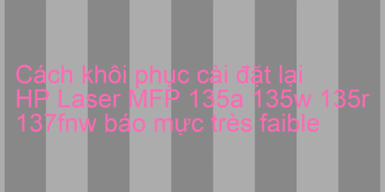 (Giải Pháp) Máy In HP 107w / 107a / 135a không cần dùng Chip mực - 2021