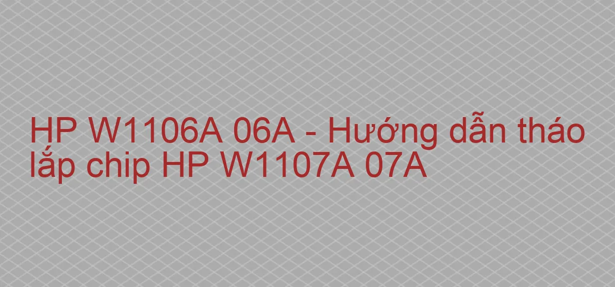 tại sao hộp mực 107a không chip không nên mua.