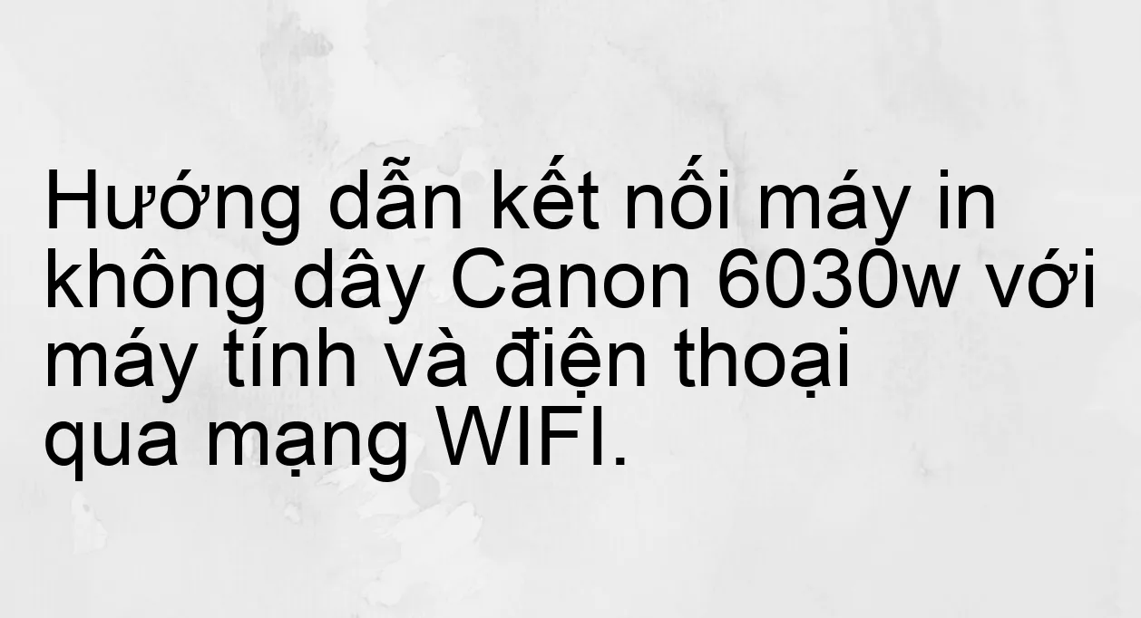 Cách kết nối máy in với điện thoại